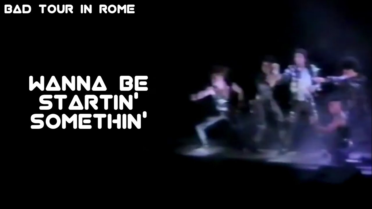 1. Wanna Be Startin' Somethin' - Rome (May 24th, 1988) [Source 2]