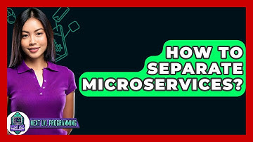 How To Separate Microservices? - Next LVL Programming