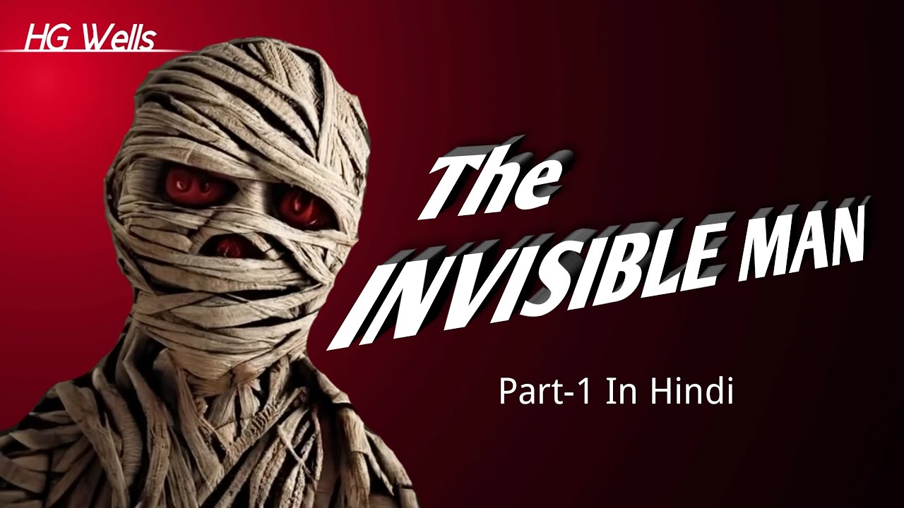The Invisible Man by H.G. Wells | Summary in Hindi | Chapter 1-3 and