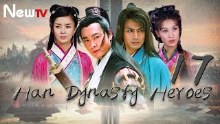 【Eng Sub】[EP 17] Han Dynasty Heroes丨大汉英雄 (剑行天下）