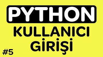 Python Kullanıcı Girişi - Python Input Fonksiyonu - Python Dersleri #5