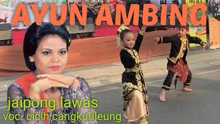 AYUN AMBING jaipong lawas voc. cicih cangkurileung