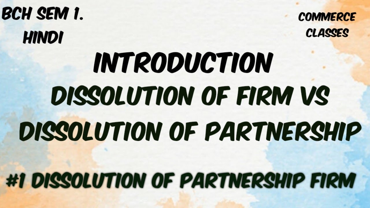 #1 Dissolution of Partnership Firm- Meaning, Conditions & Difference