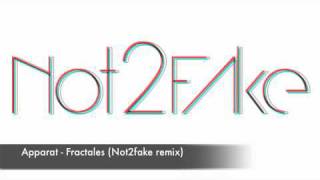 Apparat - Fractales (Not2Fake Remix)