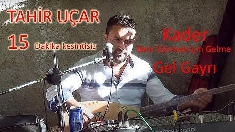 Thumbnail of Tahir Uçar #Kader#Beni Görmek için Gelme *Gel Gayrı #canlı  uzun hava