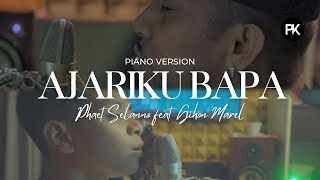 Phaet Selanno feat Gihon Marel - Ajariku Bapa Piano Version 