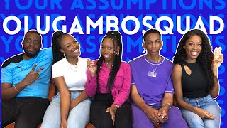 YOUR ASSUMPTIONS ABOUT OLUGAMBO SQUAD! 👀