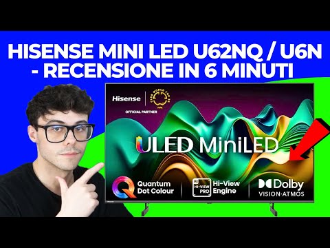 HISENSE U62NQ / U6N MINI LED ULED - RECENSIONE ( 50, 55, 65, 75 pollici )