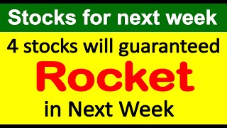 4 stocks will Rocket in next week | Top 4 stocks for Next week | Stocks of the week | Best stocks