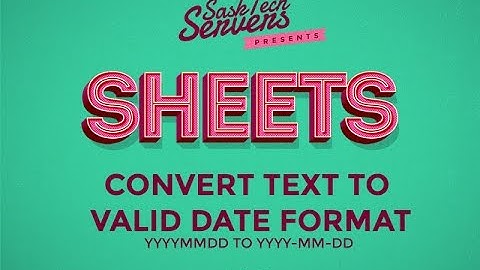 Convert Text to Valid Date Format - Google Sheets