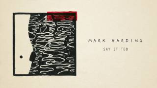 Miniatura del video "Mark Harding - Say It Too"