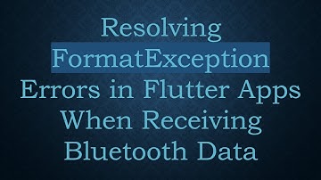Resolving FormatException Errors in Flutter Apps When Receiving Bluetooth Data
