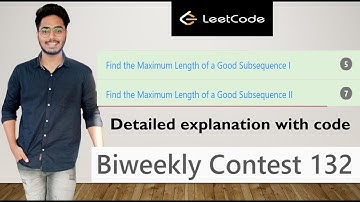 Leetcode | Biweekly Contest 132 | 3176 | 3177 | Find the Maximum Length of a Good Subsequence II.