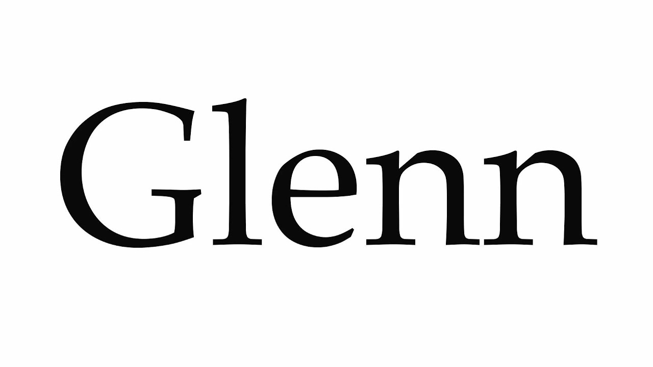 How to Pronounce Glenn YouTube