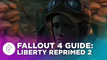 Fallout 4 Guide: Liberty Reprimed Walkthrough Part 2