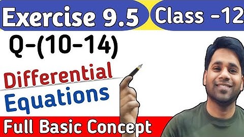 Ex 9.5(Q10 to Q14) Chapter 9 Maths Ncert | Homogeneous Differential Equations | #Homogenousequation