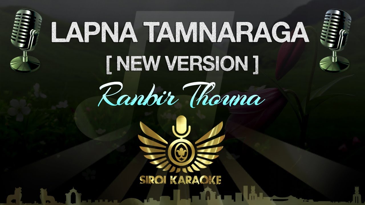 Ranbir Thouna - Lapna Tamnaraga : NEW (Manipuri Karaoke | Instrumental | Track)