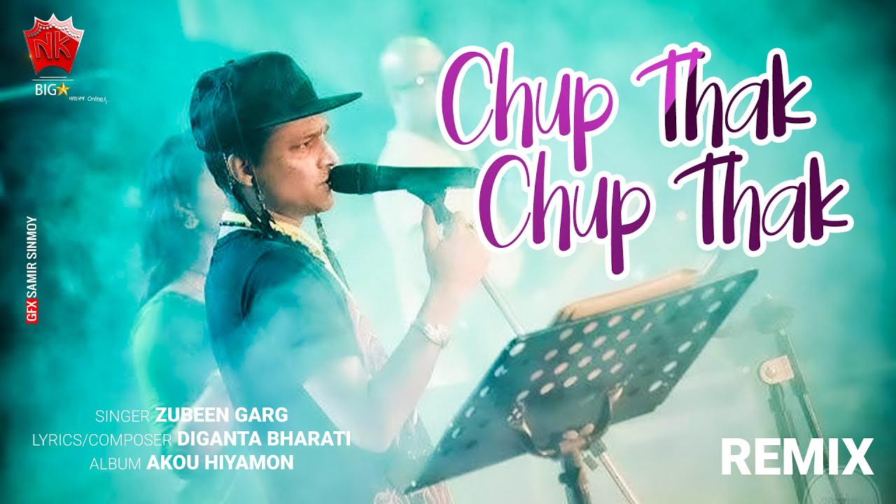 Chup Thak Chup Thak (Remix Version) | Zubeen Garg | Lyrical Video | Akou Hiyamon