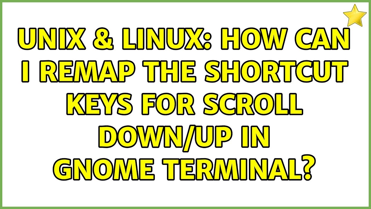Unix & Linux How can I remap the shortcut keys for scroll down/up in