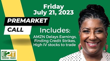 AMZN Delays Earnings Reporting | Why Using High Implied Volatility Stocks Are Best - Options Sellers