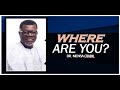 Where are you  dr mensa otabil