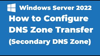 139. How to Configure DNS Zone Transfer in Windows Server 2022