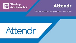 Meet Attendr | RGU Startup Accelerator 2020 |