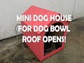 Dog house for my dogs water bowl Dog house for my dogs water bowl