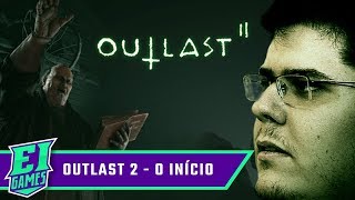 NOITE DE TERROR - OUTLAST 2 NO EI GAMES - O INÍCIO screenshot 1