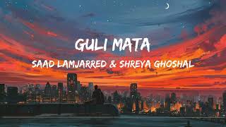 Guli Mata - Saad Lamjarred | Shreya Ghoshal (Lyrics Video) Resimi