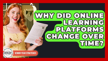 Why Did Online Learning Platforms Change Over Time? - Senior Year Strategies