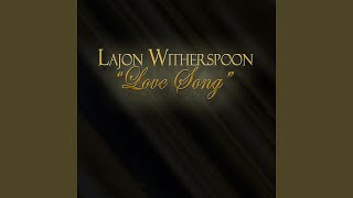 Watch Lajon Witherspoon Love Song video