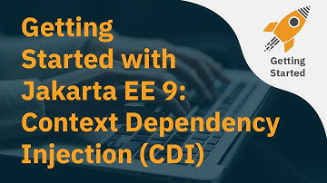 Getting Started with Jakarta EE 9: Context Dependency Injection (CDI)