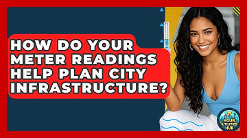 How Do Your Meter Readings Help Plan City Infrastructure? - Your Utilities Hub