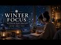 WINTER FOCUS | Lo-fi Piano for Study &amp; Deep Focus ❄️
