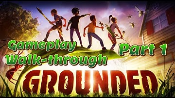 Grounded Gameplay Walk-through Part 1 - Full Release