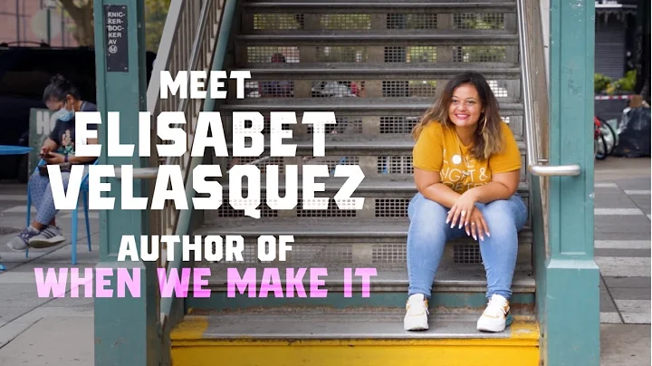 When We Make It | Meet Author Elisabet Velasquez