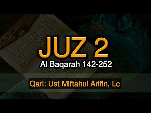 Tilawah Juz 2, oleh Ustadz Miftahul Arifin, Lc (Al Baqarah ayat 142-252) class=
