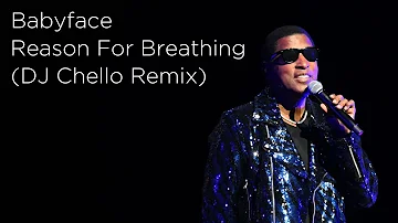 Babyface - Reason For Breathing | DJ Chello | Benni Remix