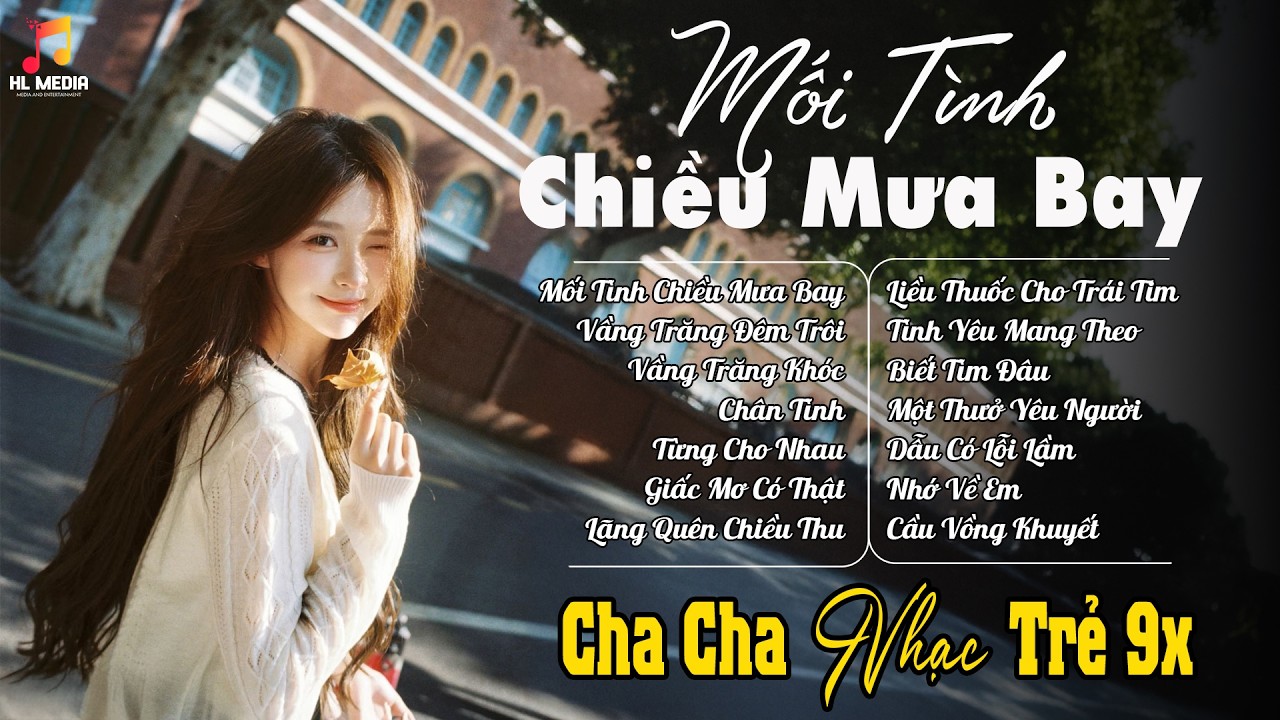 LK Nhạc Trẻ 9x Một Thời Nhớ Mãi - Những Giai Điệu Quen Thuộc Nghe Là Nghiện | Cha Cha Nhạc Trẻ 9x