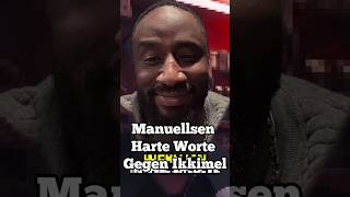 Harte Worte von Manuellsen  über Ikkimel! #shorts