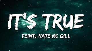 Feint & Kate Mcgill - Its True Lyrics