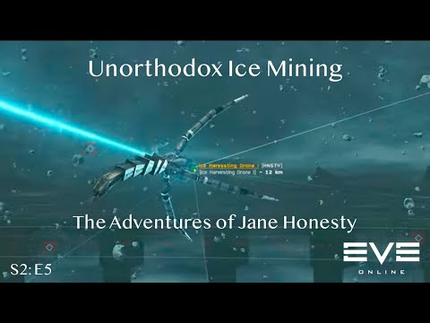 Unorthodox Ice Mining: The Adventures of Jane Honesty | Eve Online | S2:E5