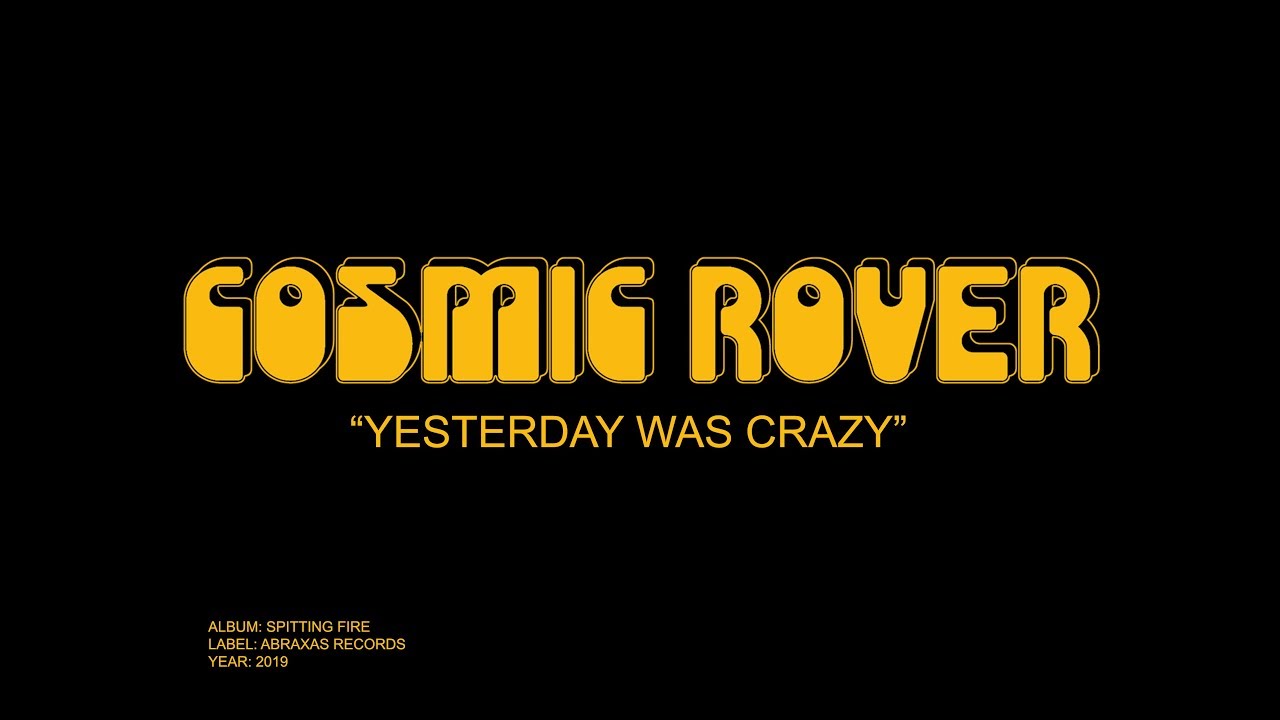 Cosmic Rover Cosmic Rover- Yesterday Was Crazy- Official Video - YouTube