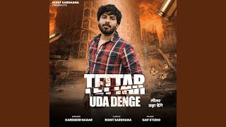 Teetar uda denge (feat. Harendra Nagar)
