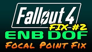 Fallout 4 - ENB Depth of Field - Focal Point Fix @tapioks