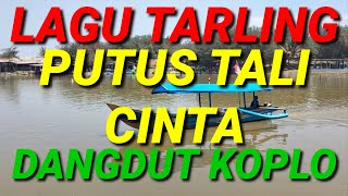 LAGU TARLING PUTUS TALI CINTA DANGDUT KOPLO