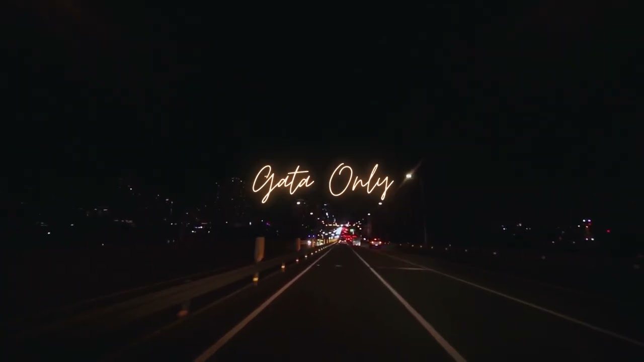 Gata Only | Midnight Drive Edit