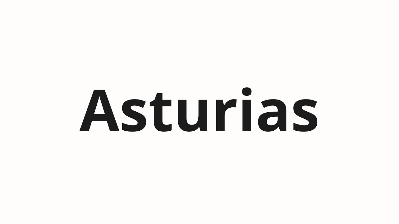 How to pronounce Asturias