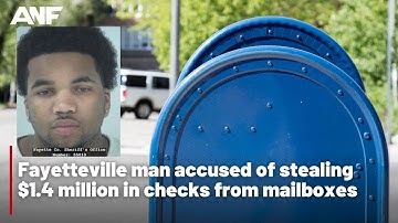 Fayetteville man accused of stealing $1.4 million in checks from mailboxes
